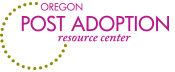 Visit the Oregon Post-Adoption Resource Center website.